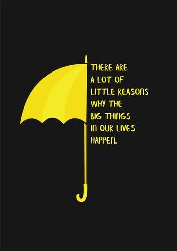 There are a lot of little reasons why the big things in our lives happen. - Yellow half umbrella with text.